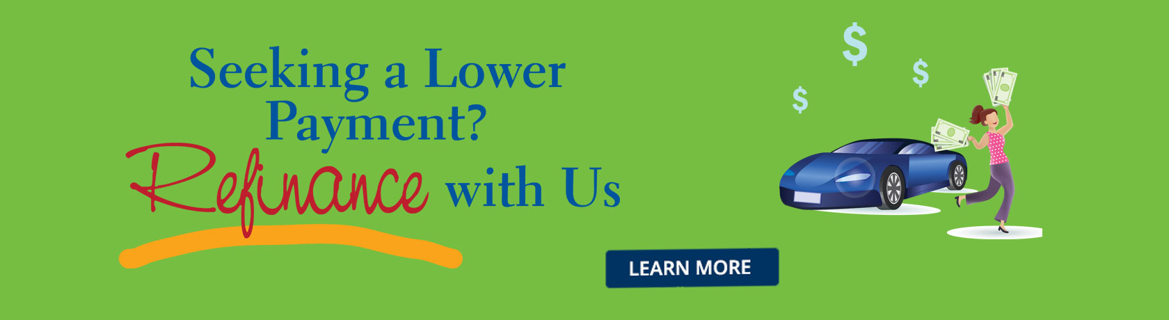 Seeking a Lower Payment? Refinance with Us